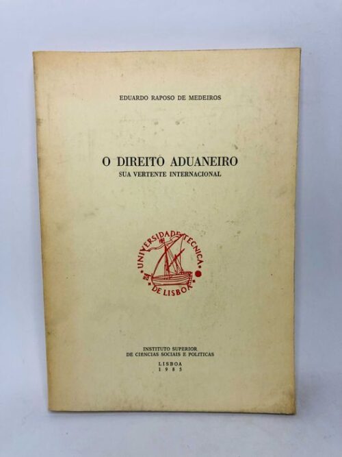 O Direito Aduaneiro - Eduardo Raposo Medeiros