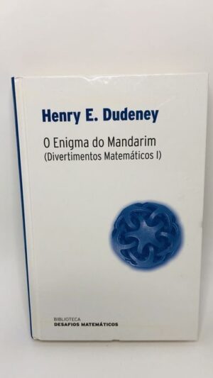 O Enigma do Mandarim (Divertimentos Matemáticos I) - Henry E. Dudeney
