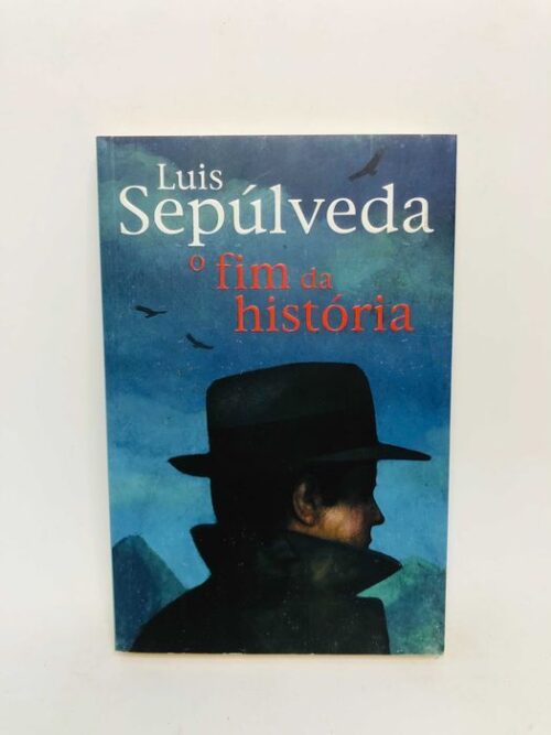 O fim da história - Luis Sepúlveda