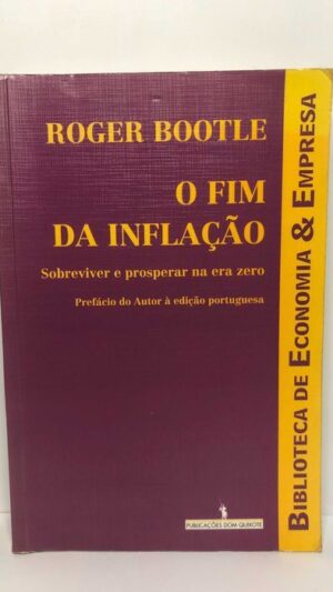 O Fim da Inflação (Sobreviver e prosperar na era zero)