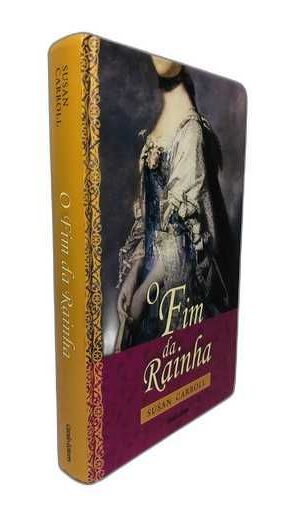 O Fim da Rainha - Susan Carroll