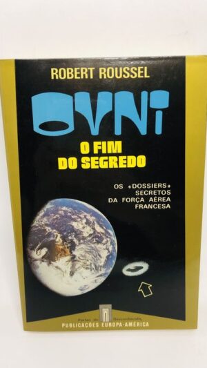 O Fim do Segredo - Robert Roussel