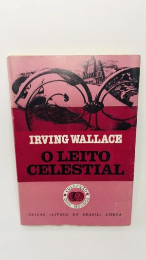 O Leito Celestial - Irving Wallace