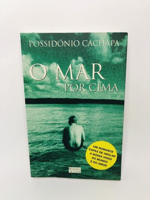 O mar por cima - Possidónio Cachapa