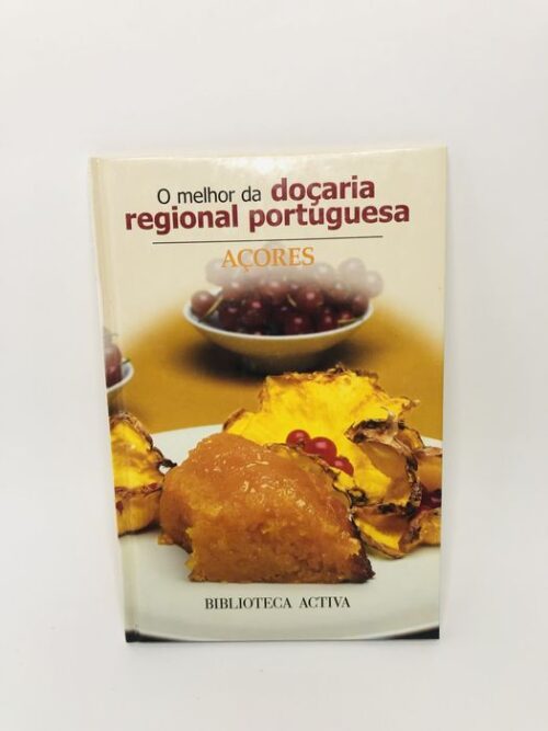 O melhor da doçaria regional portuguesa - Biblioteca Activa