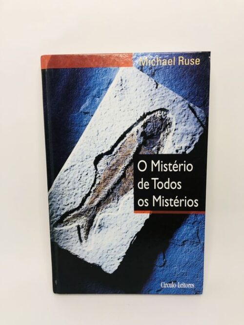 O Mistério de Todos os Mistérios - Michael Ruse