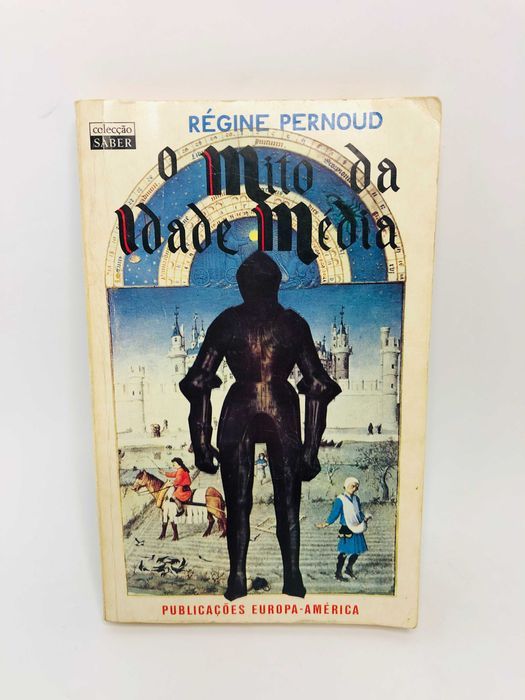 O Mito da Idade Média - Régine Pernoud