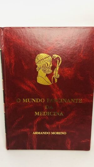 O Mundo Fascinante da Medicina - Armando Moreno
