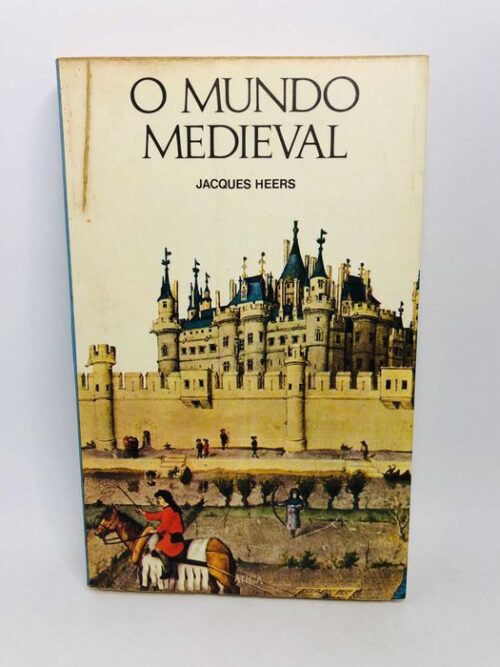 O Mundo Medieval - Jacques Heers