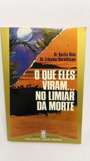 O Que Eles Viram... No Limiar da Morte