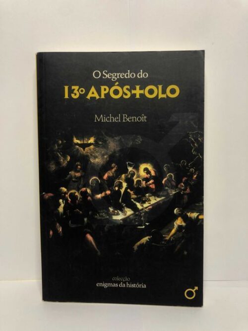 O segredo do 13.º Apóstolo - Michel Benoit