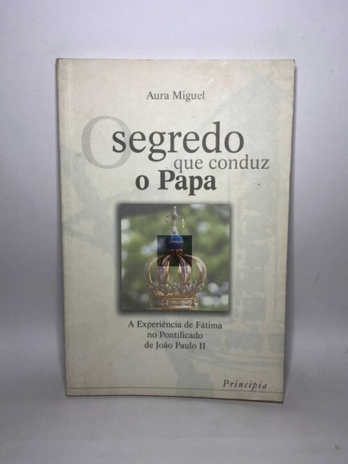 O Segredo Que Conduz o Papa - Aura Miguel