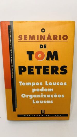 O Seminário de Tom Peters - Tom Peters