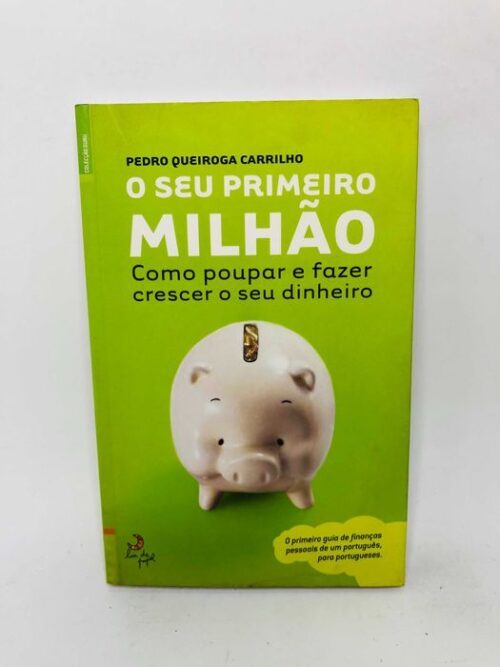 O Seu Primeiro Milhão - Pedro Queiroga Carrilho