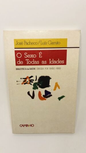 O Sexo É de Todas as Idades - José Pacheco / Luís Gamito