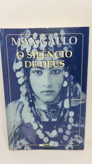 O Silêncio de Deus - Max Gallo