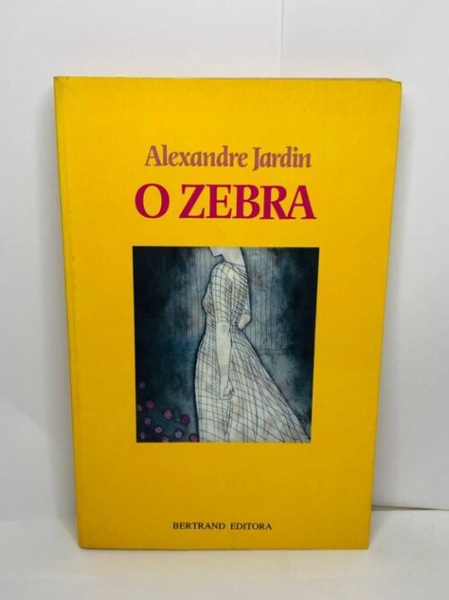 O Zebra - Alexandre Jardin