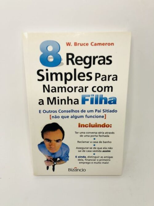 Oito Regras Simples Para Namorar com a Minha Filha - W. Bruce Cameron