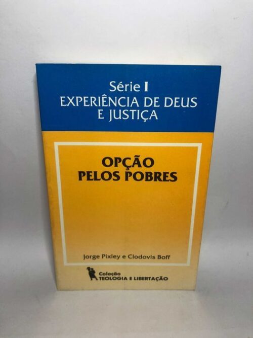 Opção Pelos Pobres - Jorge Pixley e Clodovis Boff
