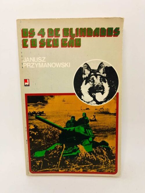Os 4 de Blindados e o Seu Cão - Janusz Przymanowski