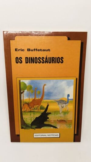 Os Dinossauros - Eric Buffetaut