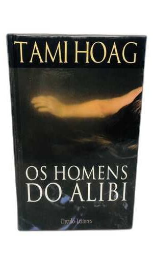 Os Homens do Álibi - Tami Hoag