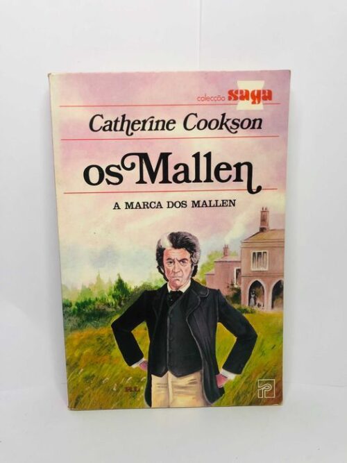 Os Mallen A Marca dos Mallen - Catherine Cookson