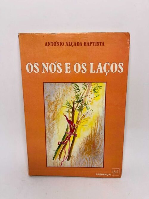Os Nós e os Laços - António Alçada Baptista