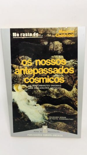 Os Nossos Antepassados Cósmicos - Manuel Chatelain