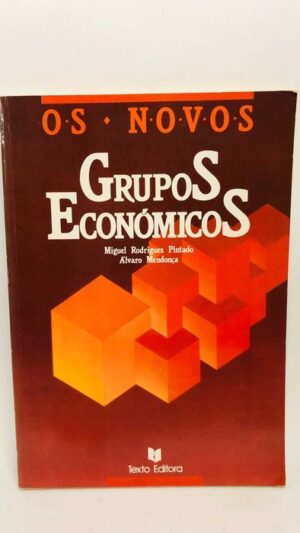 Os Novos Grupos Económicos - Miguel Rodrigues Pintado
