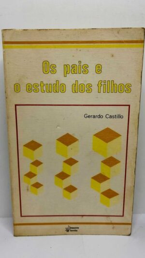 Os Pais e o Estudo dos Filhos - Geraldo Castilo