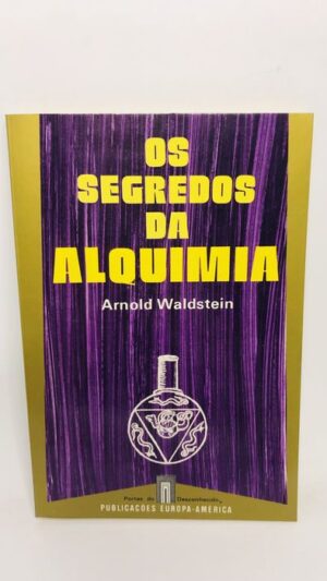 Os Segredos da Alquimia - Arnold Waldstein