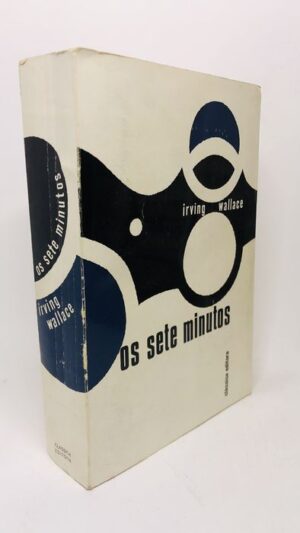 Os Sete Minutos - Irving Wallace
