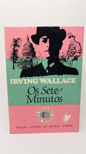 Os Sete Minutos - Irving Wallace