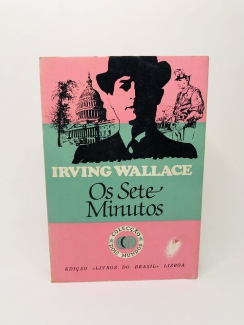 Os Sete Minutos - Irving Wallace
