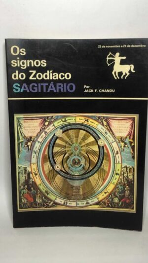 Os signos do zodíao Sagitário – Jack F. Chandu