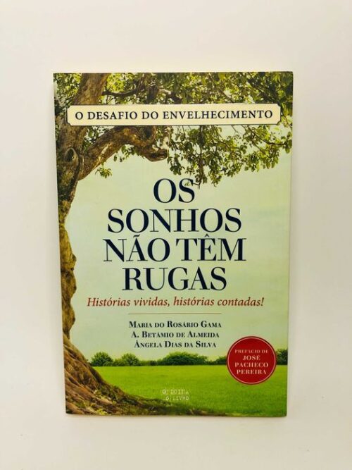 Os Sonhos Não Têm Rugas (Histórias vividas