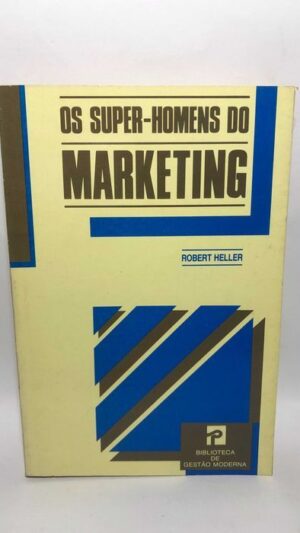 Os Super-Homens do Marketing - Robert Heller