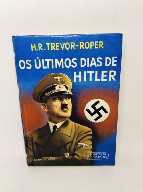 Os Últimos Dias de Hitler - H.R. Trevor-Roper