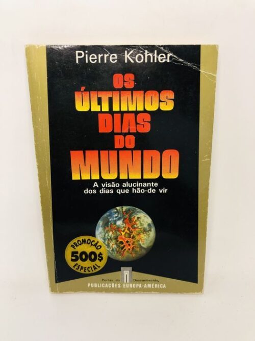 Os Últimos Dias do Mundo - Pierre Kohler
