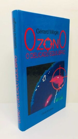 OZONO o Delicado Equilíbrio - Gérard Mégie