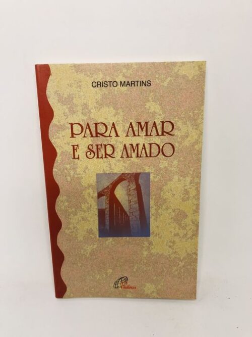 Para Amar e Ser Amado - Cristo Martins
