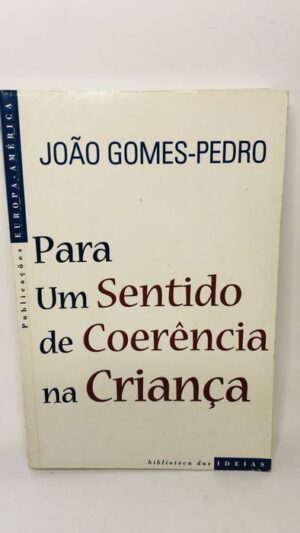 Para Um Sentido de Coerência na Criança - João Gomes-Pedro