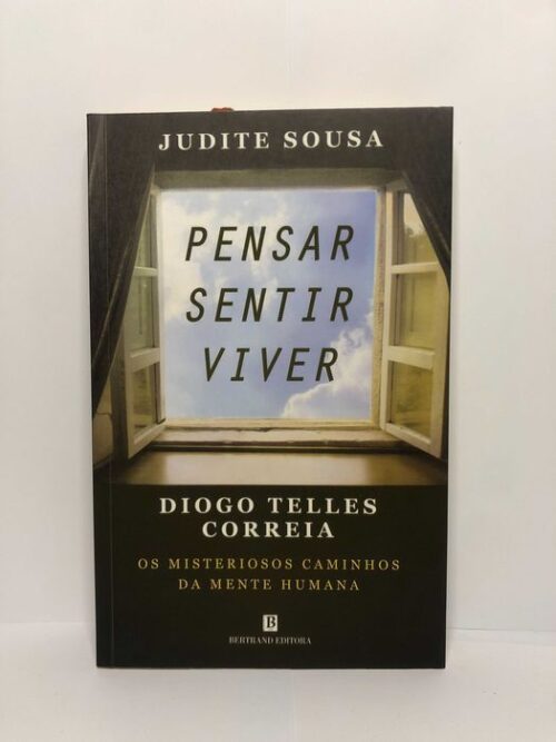 Pensar. Sentir. Viver - Judite Sousa
