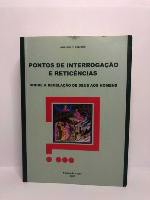 Pontos de interrogação e reticências sobre a revelação de Deus..