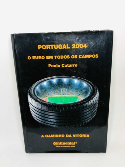 Portugal 2004 O Euro em Todos os Campos - Paulo Catarro