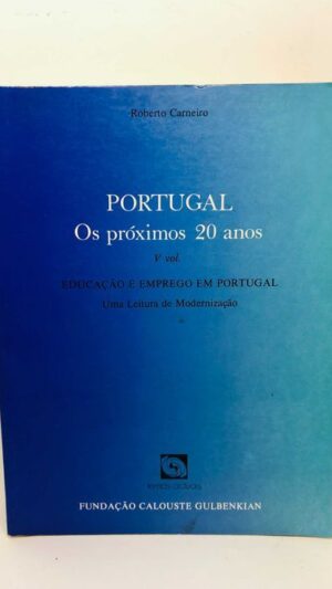 Portugal (Os próximos 20 anos) V Vol. - Roberto Caneiro