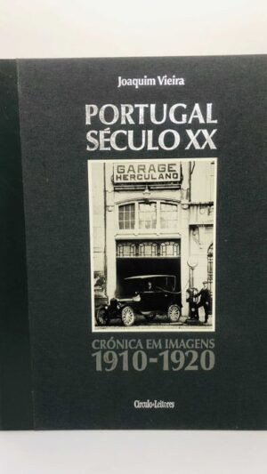 Portugal Século XX Crónica em Imagens 1910/1920 - Joaquim Vieira