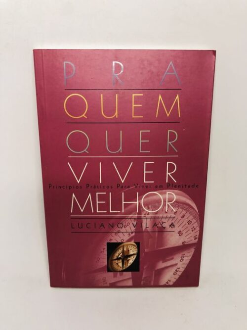 Pra Quem Quer Viver Melhor - Luciano Vilaça