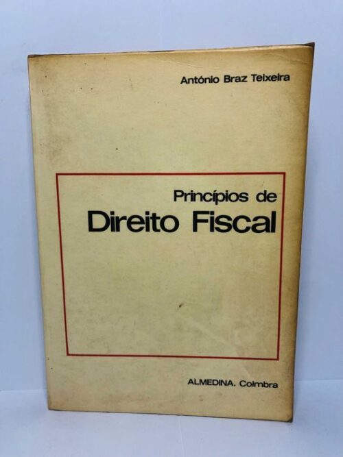 Princípios de Direito Fiscal - António Braz Teixeira